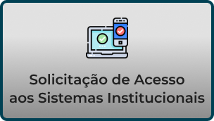 Solicitação de acesso aos sistemas institucionais.